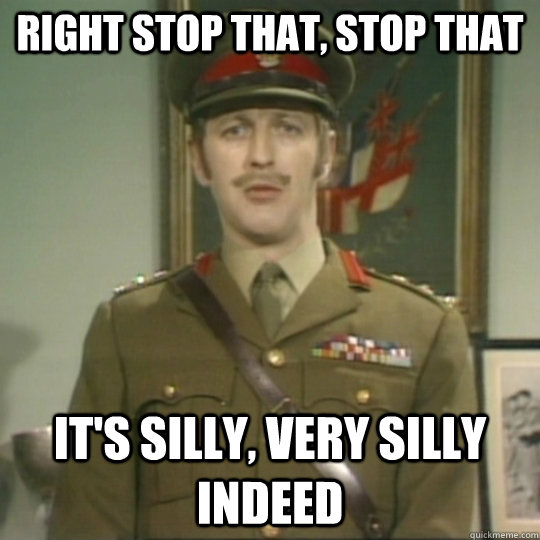 stop that its very silly